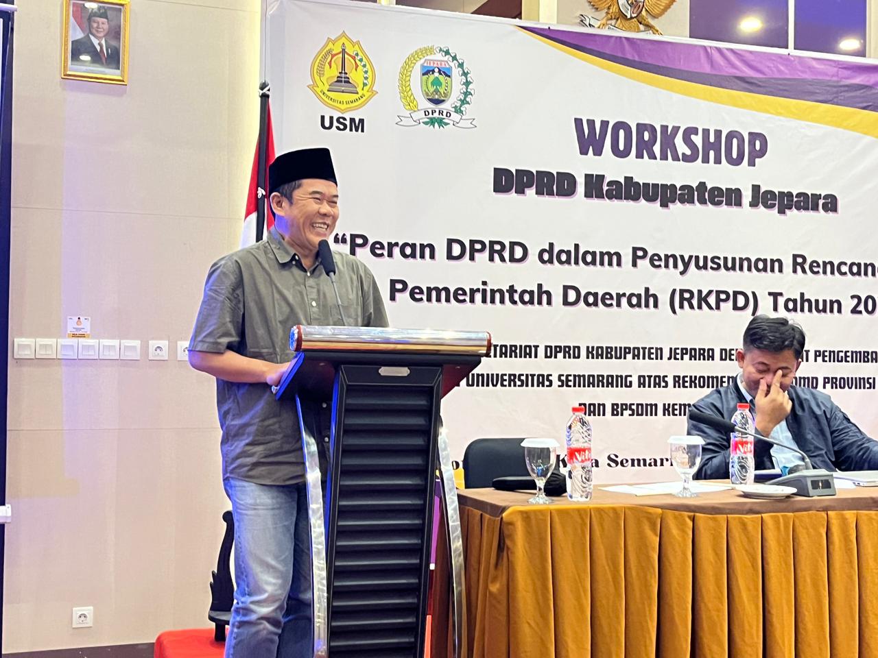 KETUA DPRD JEPARA HADIRI WORKSHOP PERAN DPRD DALAM PENYUSUNAN PKPD 2027 DI SEMARANG